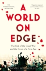 A World on Edge : The End of the Great War and the Dawn of a New Age - eBook
