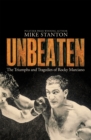 Unbeaten : The Triumphs and Tragedies of Rocky Marciano - Book