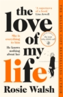 The Love of My Life : Another OMG love story from the million copy bestselling author of The Man Who Didn't Call - Book
