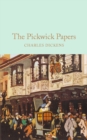 The Pickwick Papers : The Posthumous Papers of the Pickwick Club - eBook