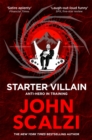 Starter Villain : A turbo-charged tale of supervillains, minions and a hidden volcano lair . . . - Book