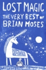 Lost Magic: The Very Best of Brian Moses - Book