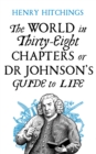 The World in Thirty-Eight Chapters or Dr Johnson's Guide to Life - eBook