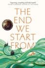The End We Start From : Now a Major Motion Picture Starring Jodie Comer - Book