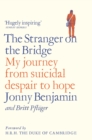 The Stranger on the Bridge : My Journey from Suicidal Despair to Hope - eBook