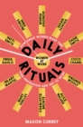 Daily Rituals Women at Work : How Great Women Make Time, Find Inspiration, and Get to Work - Book