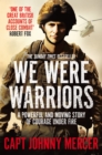 We Were Warriors : A Powerful and Moving Story of Courage Under Fire - eBook