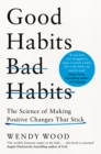 Good Habits, Bad Habits : How to Make Positive Changes That Stick - eBook
