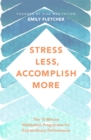 Stress Less, Accomplish More : The 15-Minute Meditation Programme for Extraordinary Performance - Book