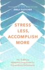 Stress Less, Accomplish More : The 15-Minute Meditation Programme for Extraordinary Performance - eBook