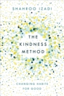 The Kindness Method : Changing Habits for Good - Book