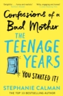 Confessions of a Bad Mother: The Teenage Years - Book