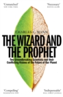The Wizard and the Prophet : Science and the Future of Our Planet - Book