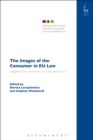 The Images of the Consumer in EU Law : Legislation, Free Movement and Competition Law - eBook