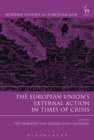 The European Union’s External Action in Times of Crisis - Book