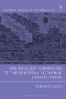 The Pluralist Character of the European Economic Constitution - eBook