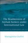 The Readmission of Asylum Seekers under International Law - Book