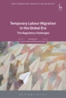 Temporary Labour Migration in the Global Era : The Regulatory Challenges - eBook