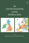 The United Kingdom and The Federal Idea - Book