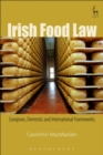 Irish Food Law : European, Domestic and International Frameworks - Book