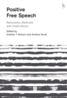 Positive Free Speech : Rationales, Methods and Implications - Book