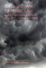 Ideology and Criminal Law : Fascist, National Socialist and Authoritarian Regimes - Book