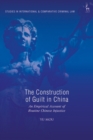 The Construction of Guilt in China : An Empirical Account of Routine Chinese Injustice - eBook