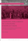 Changing Parliaments in a Changing European Union : The Role of National Legislatures in Larger Member States - Book