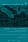 Questioning EU Citizenship : Judges and the Limits of Free Movement and Solidarity in the Eu - eBook