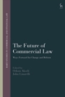 The Future of Commercial Law : Ways Forward for Change and Reform - eBook
