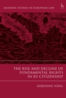 The Rise and Decline of Fundamental Rights in EU Citizenship - Book