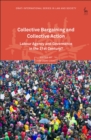 Collective Bargaining and Collective Action : Labour Agency and Governance in the 21st Century? - Book