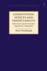 Competition, Effects and Predictability : Rule of Law and the Economic Approach to Competition - Book