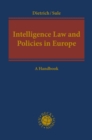 Intelligence Law and Policies in Europe : A Handbook - Book