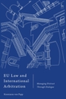 EU Law and International Arbitration : Managing Distrust Through Dialogue - Book