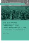 The European Parliament and Delegated Legislation : An Institutional Balance Perspective - eBook