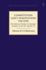 Competition Law’s Innovation Factor : The Relevant Market in Dynamic Contexts in the EU and the US - Book