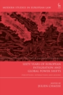 Sixty Years of European Integration and Global Power Shifts : Perceptions, Interactions and Lessons - Book