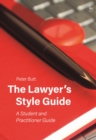 The Lawyer’s Style Guide : A Student and Practitioner Guide - Book