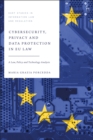Cybersecurity, Privacy and Data Protection in EU Law : A Law, Policy and Technology Analysis - Book