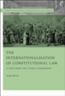 The Internationalisation of Constitutional Law : A View from the Venice Commission - eBook