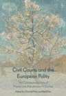 Civil Courts and the European Polity : The Constitutional Role of Private Law Adjudication in Europe - eBook