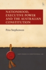Nationhood, Executive Power and the Australian Constitution - eBook