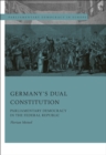 Germany’s Dual Constitution : Parliamentary Democracy in the Federal Republic - Book