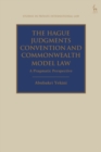 The Hague Judgments Convention and Commonwealth Model Law : A Pragmatic Perspective - eBook