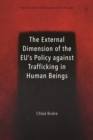 The External Dimension of the EU’s Policy against Trafficking in Human Beings - Book