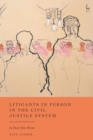 Litigants in Person in the Civil Justice System : In Their Own Words - eBook