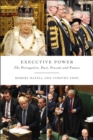 Executive Power : The Prerogative, Past, Present and Future - Book