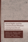 Social Rights and the Constitutional Moment : Learning from Chile and International Experiences - Book