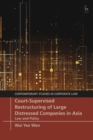 Court-Supervised Restructuring of Large Distressed Companies in Asia : Law and Policy - eBook